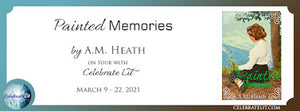 Celebrate Lit Blog Tour: Painted Memories by A.M