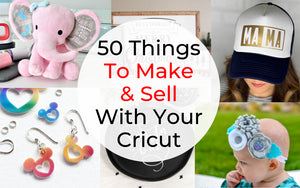 Start a profitable side hustle with your Cricut! Learn tips and tricks and check out 50 things to make and sell with your Cricut.
